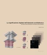 La significazione digitale dell'elemento architettonico. Dal rilievo alla strutturazione semantica dell'architettura