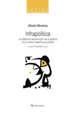 Infrapolitica. La differenza assoluta (tra vita e politica) di cui nessun esperto può parlare