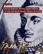 Giovan Battista Manso imprenditore e le sete del Real Monte Manso di Scala