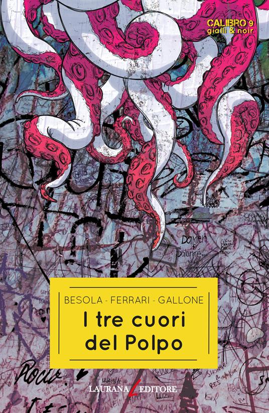 I tre cuori del Polpo - Riccardo Besola,Andrea Ferrari,Francesco Gallone - ebook