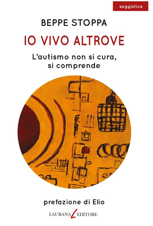 Io vivo altrove. L'autismo non si cura, si comprende - Beppe Stoppa - copertina