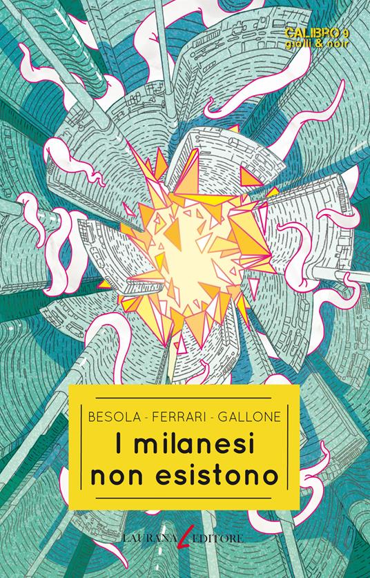 I milanesi non esistono - Riccardo Besola,Andrea Ferrari,Francesco Gallone - copertina