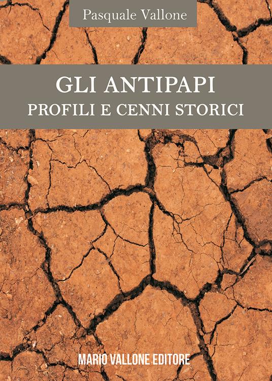 Gli antipapi. Profili e cenni storici - Pasquale Vallone - copertina