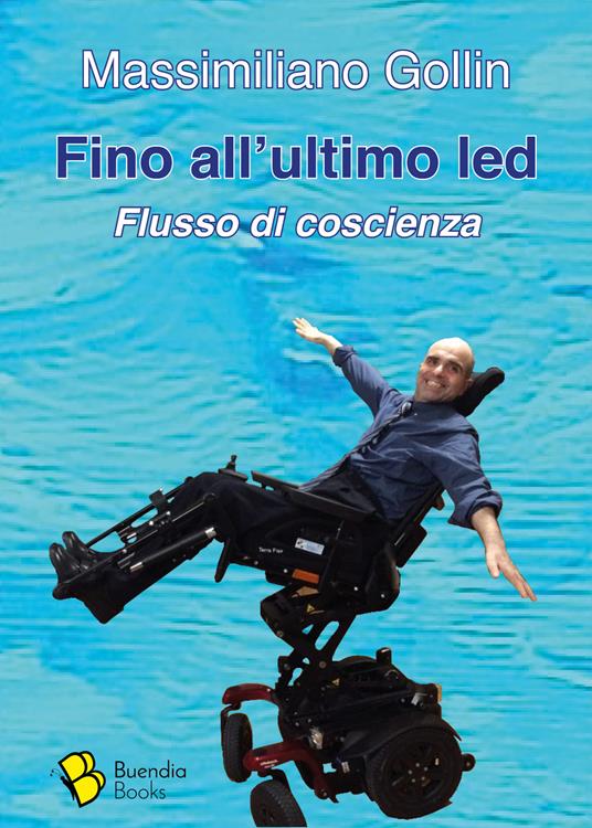 Fino all'ultimo led. Flusso di coscienza - Massimiliano Gollin - copertina
