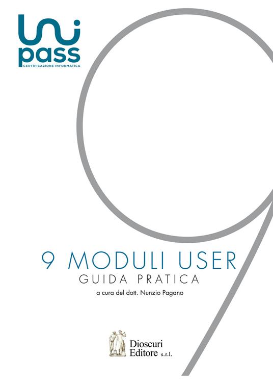 9 Moduli User. Guida pratica - Nunzio Pagano - copertina