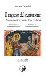 Il ragazzo del centurione. Orientamenti sessuali e fede cristiana