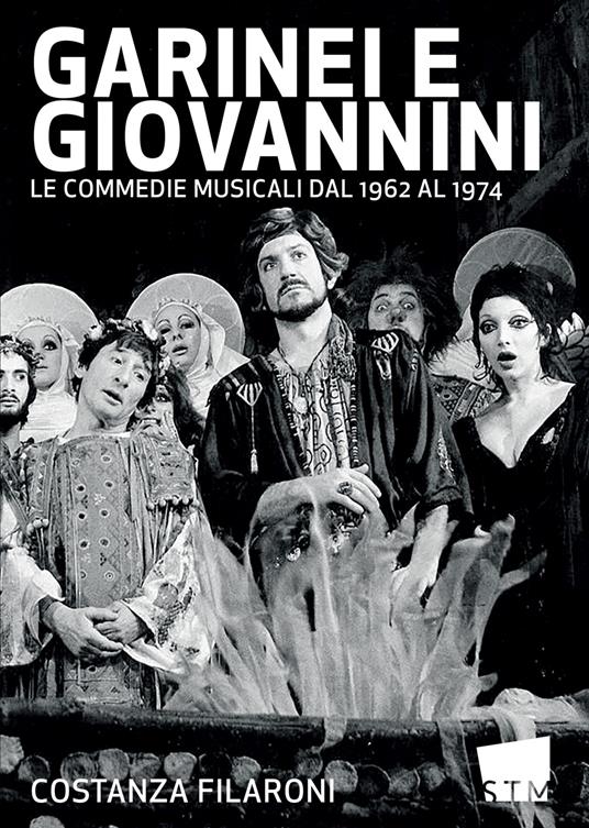 Garinei e Giovannini. Le commedie musicali dal 1962 al 1974 - Costanza Filaroni - copertina