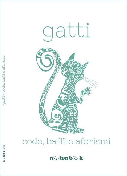 Gatti. Code, baffi e aforismi - copertina