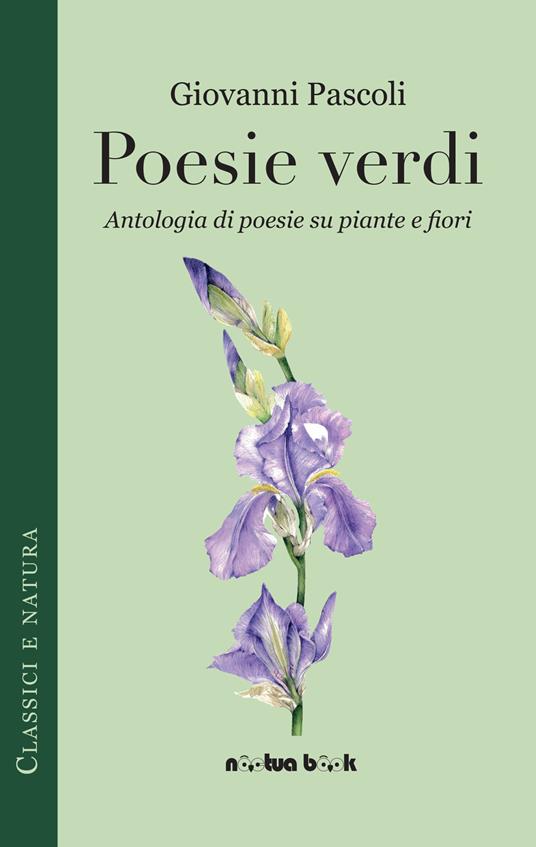 Poesie verdi. Antologia di poesie su piante e fiori - Giovanni Pascoli - copertina