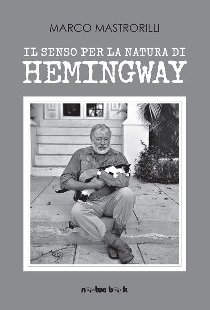 Il senso per la natura di Hemingway - Marco Mastrorilli - copertina