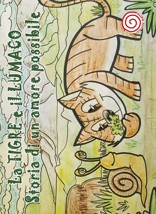 La tigre e il lumaco. Storia di un amore possibile - Giuseppe Scalici - copertina
