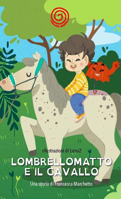 Lombrellomatto e il cavallo. Ediz. a caratteri grandi - Francesca Marchetto - copertina