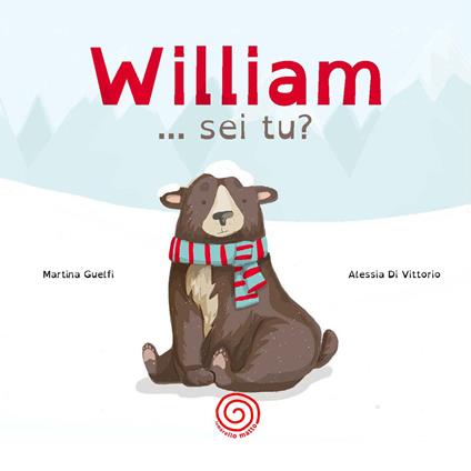 William, sei tu? Ediz. a colori - Alessia Di Vittorio,Martina Guelfi - copertina