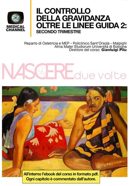 Il controllo della gravidanza oltre le linee guida. Vol. 2: Secondo trimestre. - Associazione Nascere 2 Volte - copertina