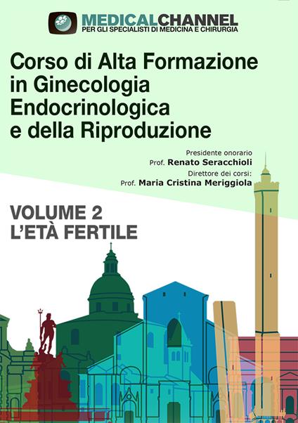 Corso di alta formazione in ginecologia endocrinologica e della riproduzione. Vol. 2: età fertile, L'. - copertina