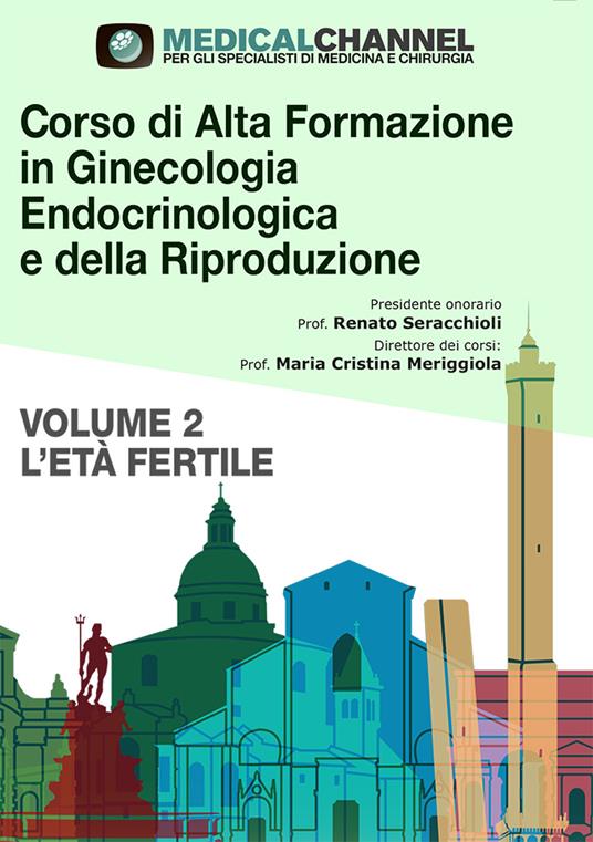 Corso di alta formazione in ginecologia endocrinologica e della riproduzione. Vol. 2: età fertile, L'. - copertina