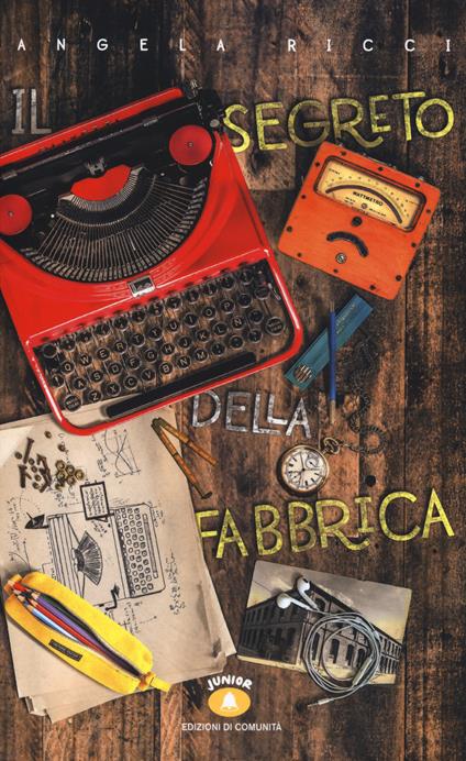 Il segreto della fabbrica. Gita a Ivrea - Angela Ricci - copertina