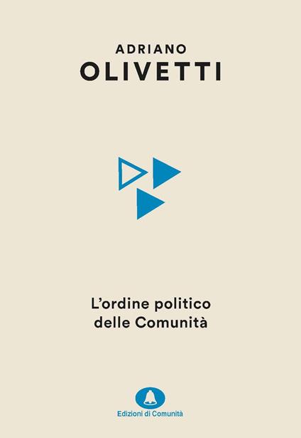 L' ordine politico delle comunità - Adriano Olivetti,Davide Cadeddu - ebook