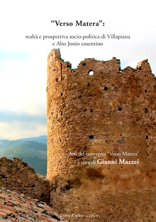 Verso Matera. Realtà e prospettiva socio-politica di Villapiana e Alto Jonio cosentino. Atti del convegno - copertina