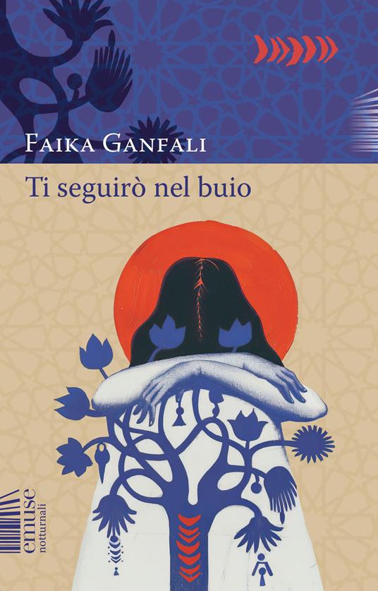 Ti seguirò nel buio - Faika Ganfali,Cristina Dozio - ebook