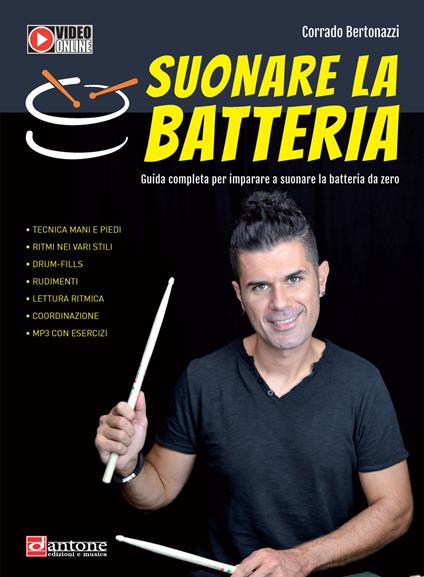 Suonare la batteria. Guida completa per imparare a suonare la batteria da zero. Con videotutorial. Con File audio per il download - Corrado Bertonazzi - copertina