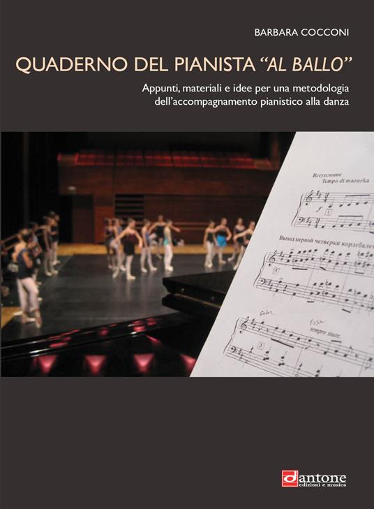 Quaderno del pianista «al ballo». Appunti, materiali e idee per una metodologia dell'accompagnamento pianistico alla danza - Barbara Cocconi - copertina