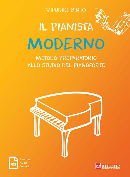 Il pianista moderno. Metodo preparatorio allo studio del pianoforte - Virginio Aiello - copertina