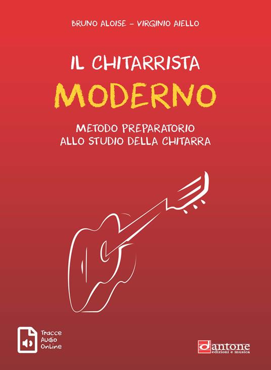 Il chitarrista moderno. Metodo preparatorio allo studio della chitarra - Bruno Aloise,Virginio Aiello - copertina