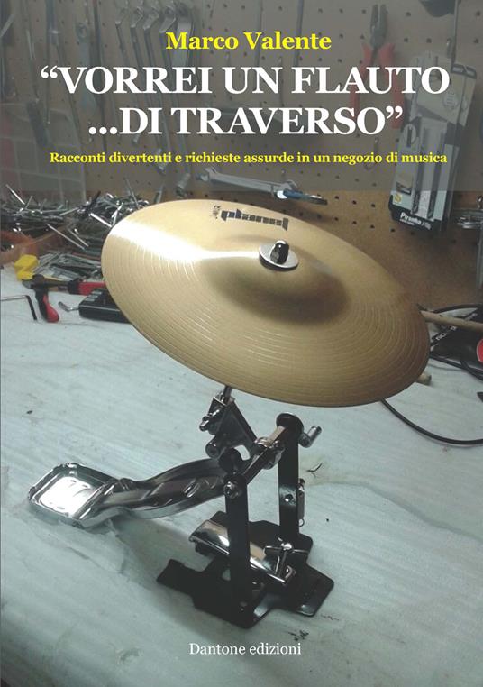 «Vorrei un flauto... di traverso». Racconti divertenti e richieste assurde in un negozio di musica - Marco Valente - copertina