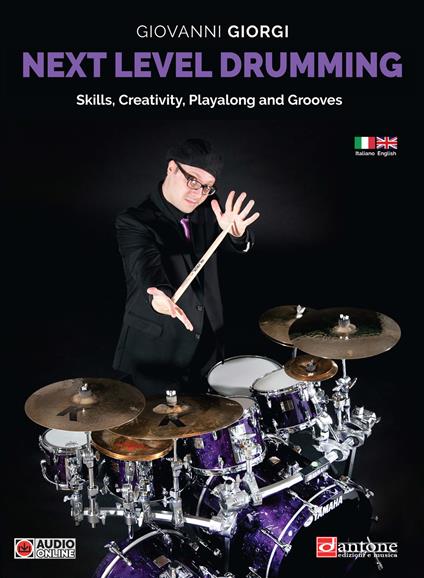 Next level drumming. Skills, Creativity, Playalong and grooves. Ediz. italiana e inglese. Con File audio online - Giovanni Giorgi - copertina