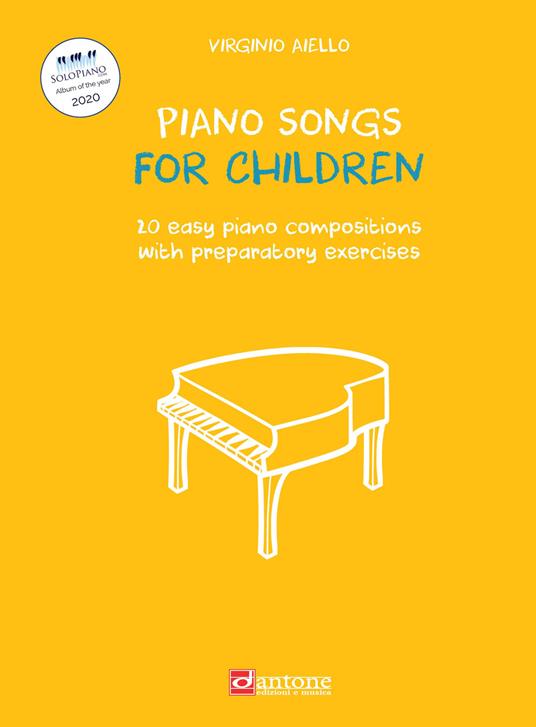 Piano songs for children. 20 easy piano compositions with preparatory exercises - Virginio Aiello - copertina
