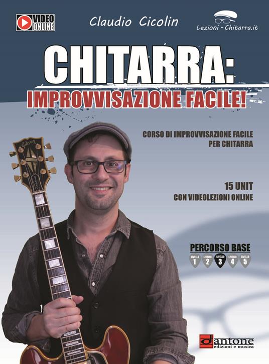 Chitarra. Improvvisazione facile. Corso di improvvisazione. Metodo. Con video online - Claudio Cicolin - copertina