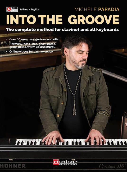 Into the groove. The complete method for clavinet and all keyboards. Metodo. Ediz. italiana e inglese. Con video online - Michele Papadia - copertina