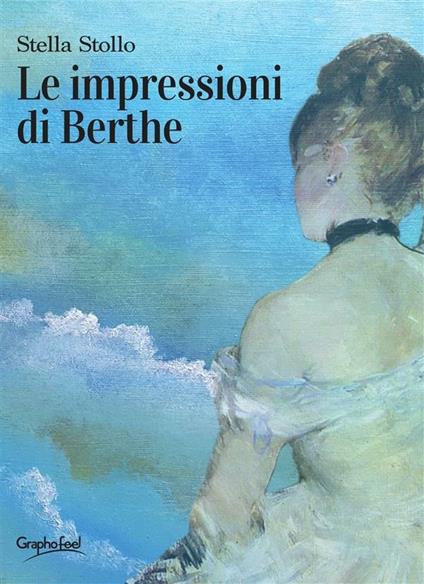 Le impressioni di Berthe - Stella Stollo - ebook