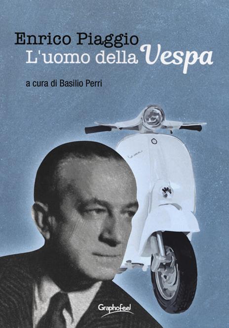 Enrico Piaggio. L'uomo della Vespa - 2