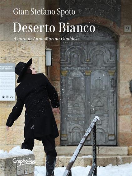 Deserto bianco - Gian Stefano Spoto,Anna Maria Gualdesi - ebook