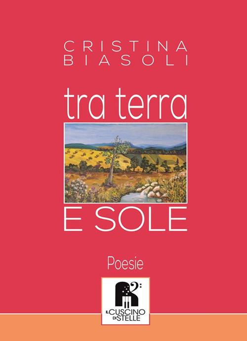 Tra terra e sole - Maria Cristina Biasoli - copertina
