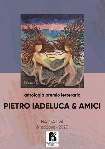 Antologia premio letterario «Pietro Iadeluca & amici». Narrativa. 8ª edizione 2020 - copertina