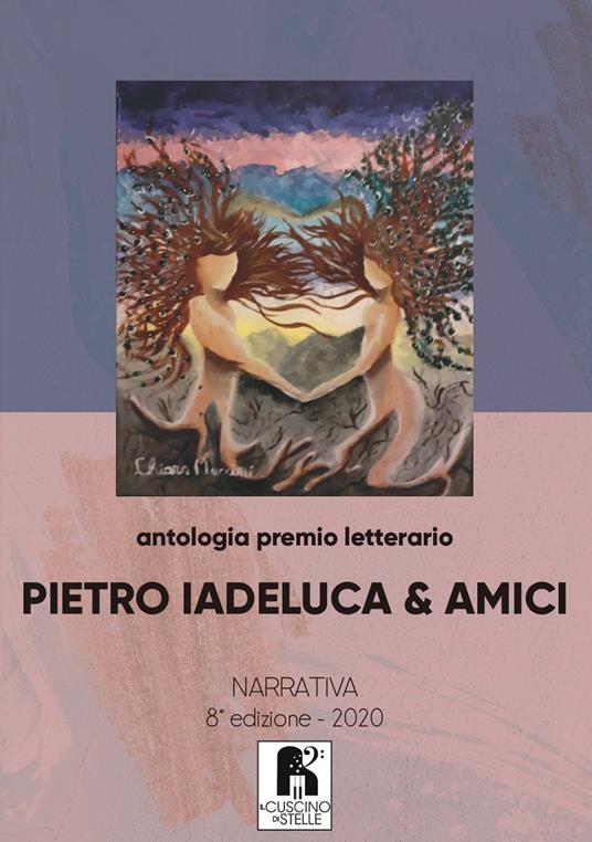 Antologia premio letterario «Pietro Iadeluca & amici». Narrativa. 8ª edizione 2020 - copertina