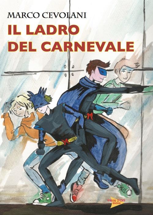 Il ladro del carnevale - Marco Cevolani - copertina