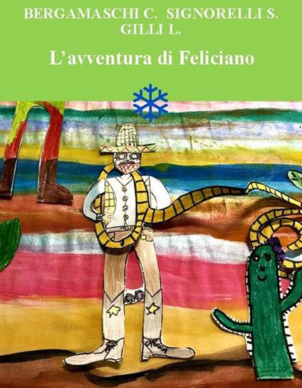 L'avventura di Feliciano - Serena Signorelli,Clara Bergamaschi,Luciana Gilli - copertina