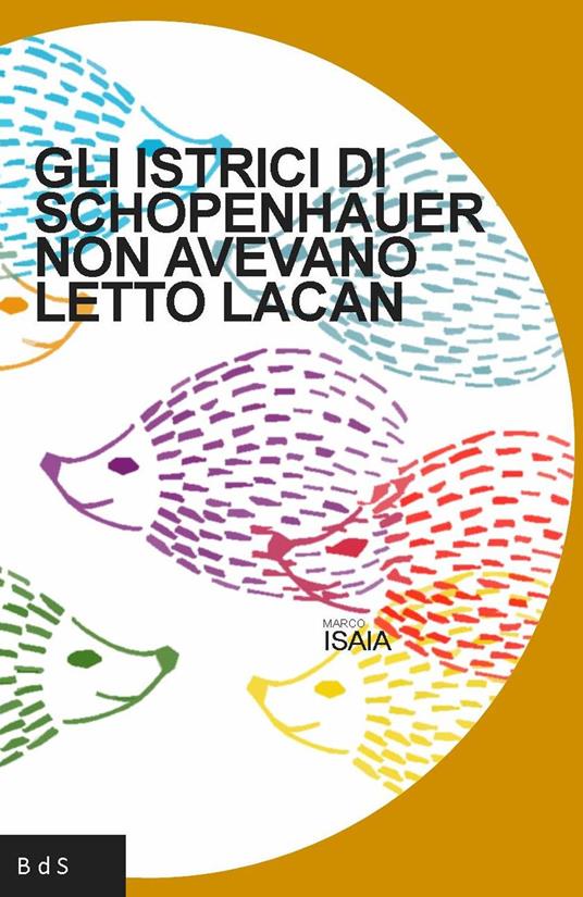 Gli istrici di Schopenhauer non avevano letto Lacan - Marco Isaia - copertina