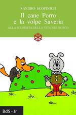 Il cane Porro e la volpe Saveria. Alla scoperta della vita nel bosco