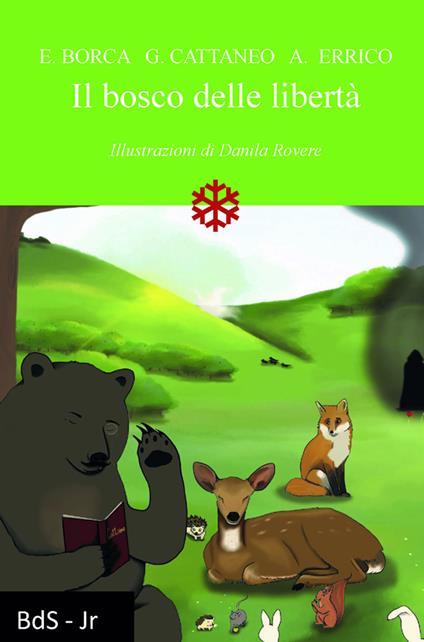 Il bosco delle libertà - Eleonora Borca,Giorgia Cattaneo,Andrea Errico - copertina