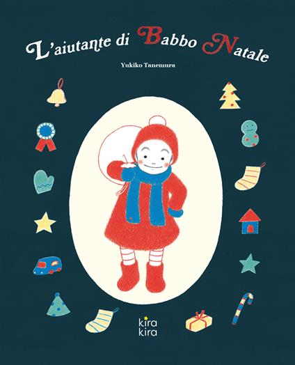 L' aiutante di Babbo Natale. Ediz. a colori - Yukiko Tanemura - copertina