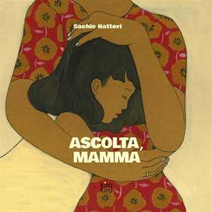 Ascolta, mamma. Nuova ediz.