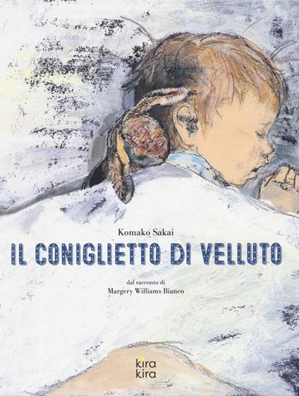 Il coniglietto di velluto da Margery Williams Bianco. Ediz. a colori - Komako Sakai - copertina