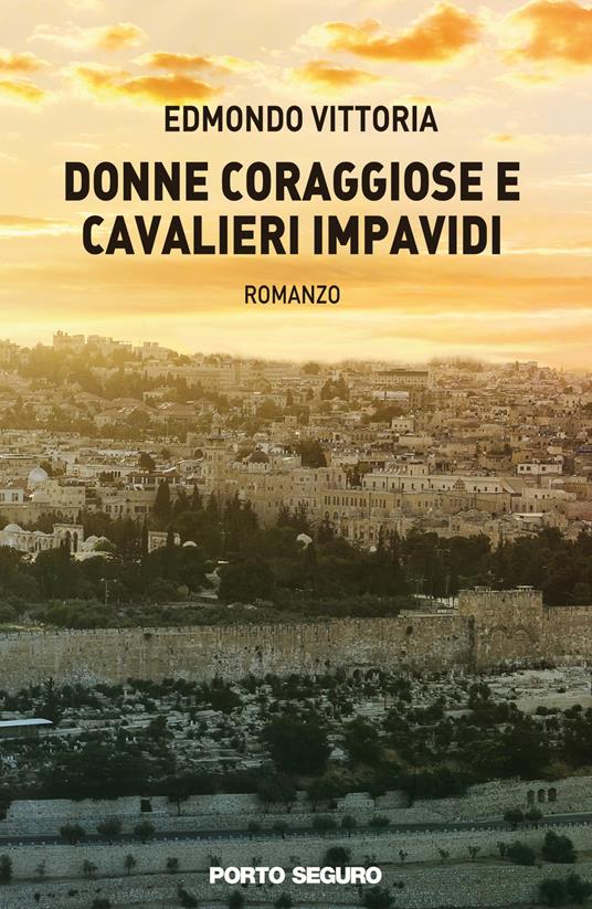 Donne coraggiose e cavalieri impavidi - Edmondo Vittoria - copertina