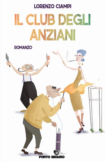 Il club degli anziani - Lorenzo Ciampi - copertina