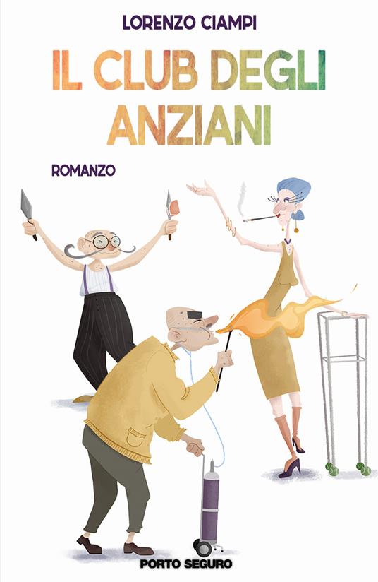 Il club degli anziani - Lorenzo Ciampi - copertina